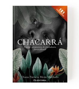 Chacarrá: Poesía, promotora de ciudadanía intercultural
