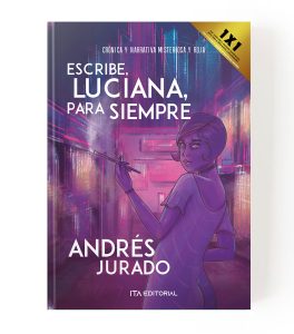 Escribe, Luciana, para siempre: Crónica y narrativa misteriosa y roja