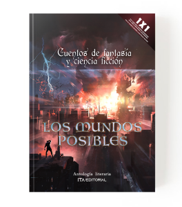 Los mundos posibles: Cuentos de fantasía y ciencia ficción