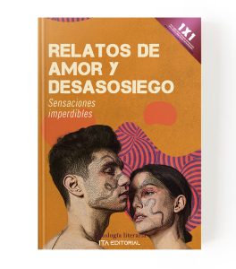 Relatos de amor y desasosiego: sensaciones imperdibles