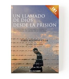 Un llamado de Dios desde la prisión: La industria de condenados inocentes en Colombia