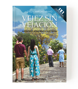 Vejez sin vejación: Autoayuda, acepciones y anécdotas