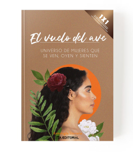 El vuelo del ave: Universo de mujeres que se ven, oyen y sienten